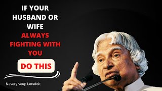 If Your Husband Or Wife Always Fighting With You Just Do This || APJ Abdul Kalam Quotes ||