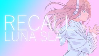【LUNA SEA】RECALL / covered by Almiraj【カバー曲】