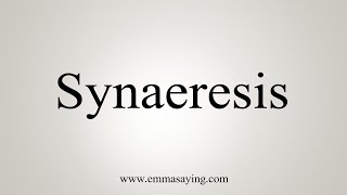 How To Say Synaeresis