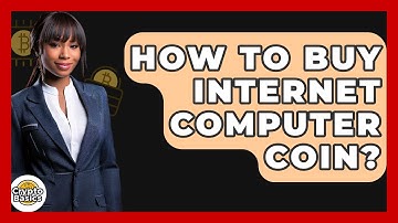 How to Buy Internet Computer Coin? - CryptoBasics360.com