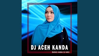 DJ Oh Kanda Remix Aceh