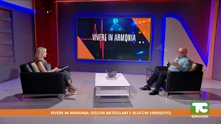 Vivere in armonia: dolori articolari e blocchi energetici Dottor Cesare Verderame 24.07.2024 p2