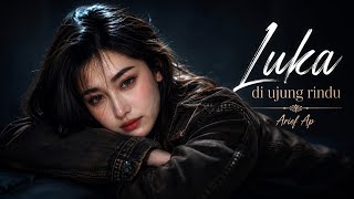 Luka di Ujung Rindu - Slow Rock Melayu terbaru 2026 | Arief Ap