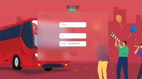 simple bus reservation system using Html, css, javascript.