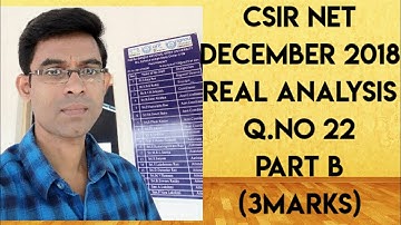 CSIR NET MATHEMATICS || DECEMBER 2018|| REAL ANALYSIS Q.NO 22|| PART B(3MARKS)