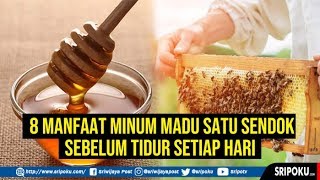 8 Manfaat Minum Madu Satu Sendok Sebelum Tidur Setiap Hari