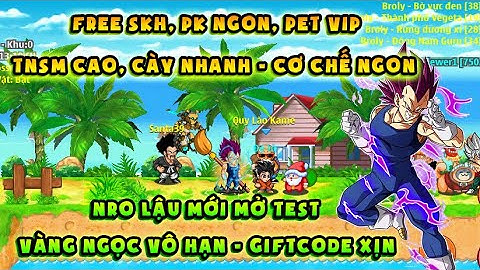 NRO LẬU TEST | Sever mới free skh, free vàng ngọc vô hạn | TNSM cực cao - cày siêu tốc, cơ chế ngon