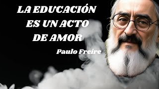 'La Pedagogía de la Esperanza: Frases Emotivas de Paulo Freire'