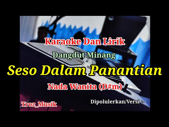 Karaoke Seso Dalam Panantian Nada Wanita (D#m) Dangdut Minang class=