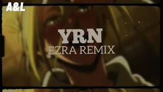 YRN (Ezra Remix) Tiktok Version