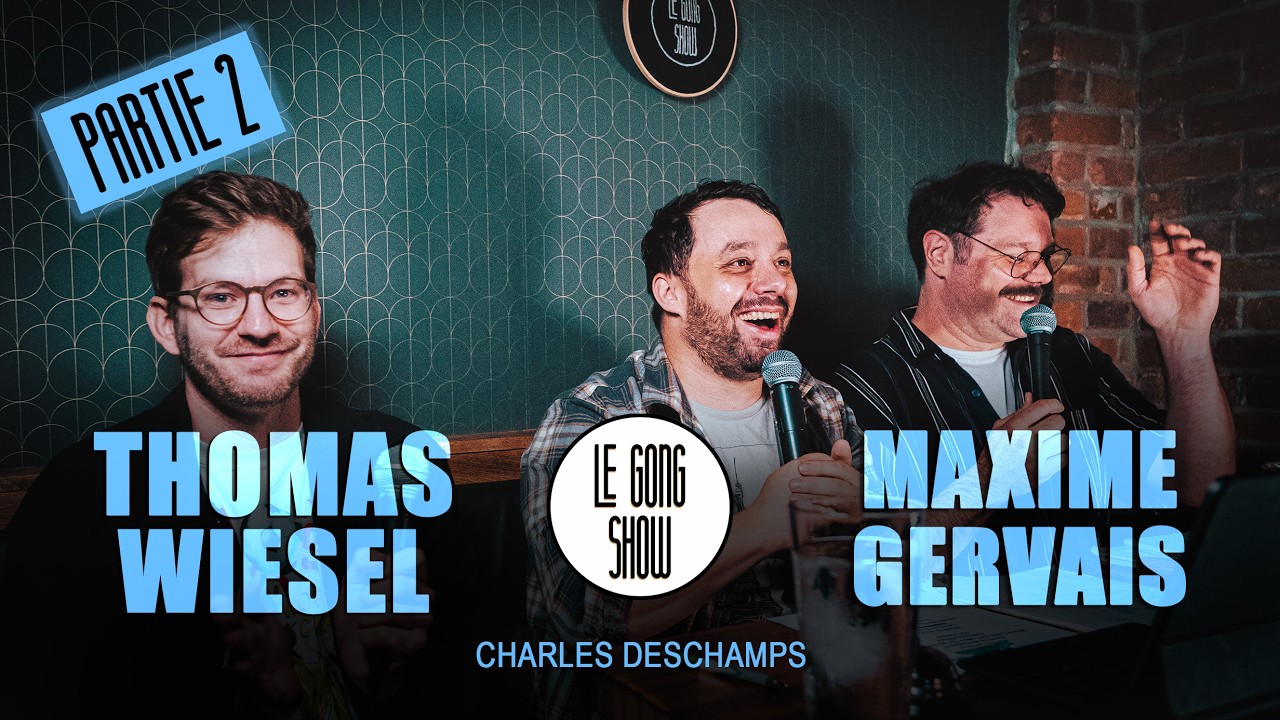 Le Gong Show - Ep.305 Max Gervais et Thomas Wiesel!