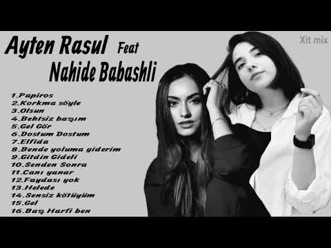 Ayten Rasul feat Nahide Babashli En iyi  Şarkılar 2022