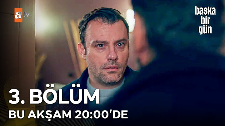 Başka Bir Gün 3. Bölümü ile Bu Akşam 20:00'de  ATV'de!
