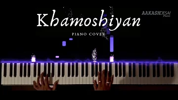 Khamoshiyan | Piano Cover | Arijit Singh | Aakash Desai