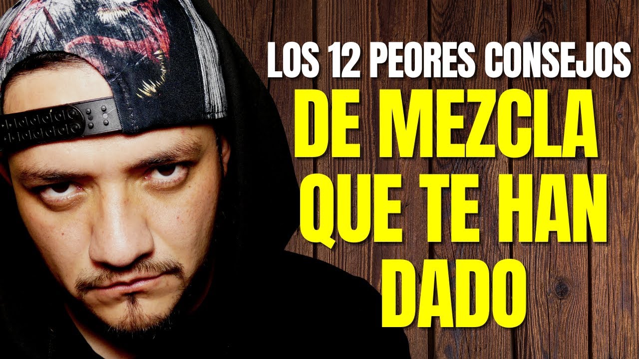 12 Peores Tips Para Mejorar Tus Mezclas Youtube 2699