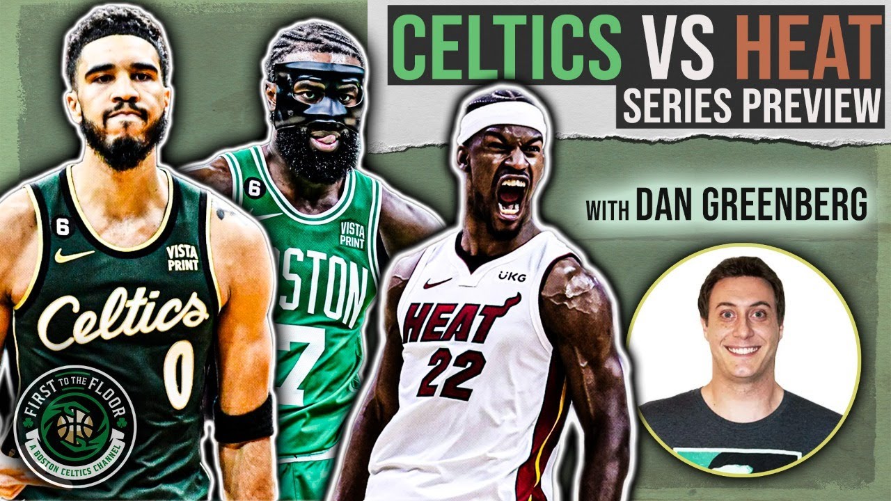 Celtics vs Heat Series Preview w/ Dan Greenberg