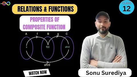 Properties of Composite Function | Relation & Function L-12 | Class 12 | for JEE | by Sonu Sir #jee