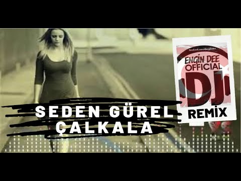 Seden Gürel ft. Dj Engin Dee - Çalkala / Remix Versiyon