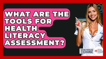 What Are The Tools For Health Literacy Assessment? - Nursing Knowledge Exchange