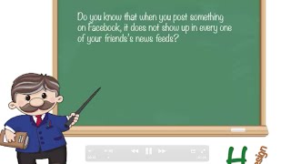 Facebook's Secret - Your posts does not show up in every one of your friend's news feeds.