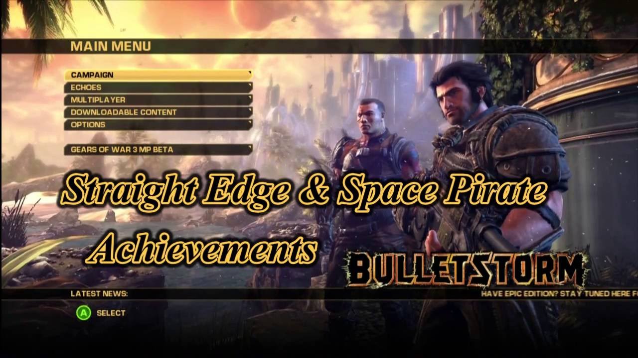'Straight Edge' & 'Space Pirate' Achievements (BULLETSTORM)