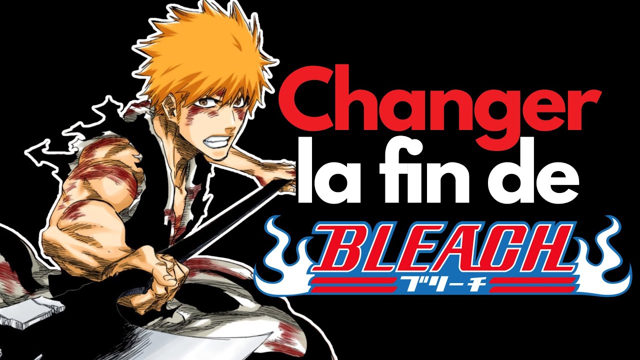 Faut-il changer la fin de BLEACH ? - YouTube