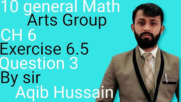 Class 10th general math|Arts GROUP |chapter No 6 |Exercise 6.5|Question No 3|complete |sulotion