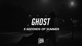 5 Seconds of Summer - Ghost (Lyrics)