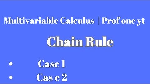 Multivariable Calculus - Part 10 - Chain Rule