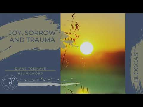 Joy, Sorrow and Trauma -- Diane Tomhave