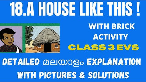 Class 3 evs/ chapter 18 /A house like this!/ malayalam  explanation  with  pictures  &solutions