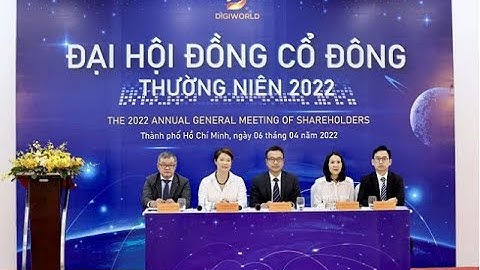 Đại hội đồng Cổ đông Thường niên 2022 Công ty cổ phần Thế giới số | DGW | Kiến Thức Đầu Tư
