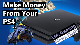 Make money from your ps4 - gaming news flash