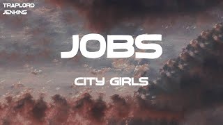 City Girls - Jobs (Lyrics)