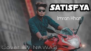 Satisfya | Imran Khan | Reflixed Version | Cover By NAWAB