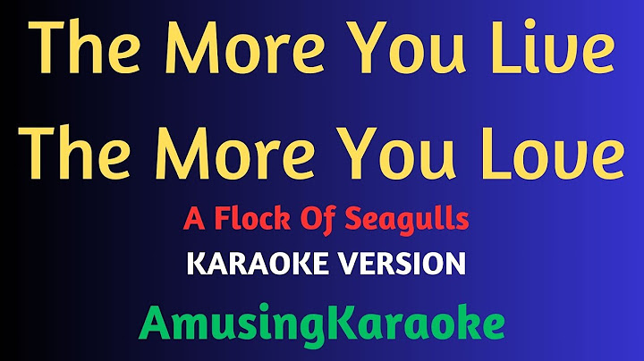 The More You Live, The More You Love Karaoke version - Karaoke performance video thumbnail