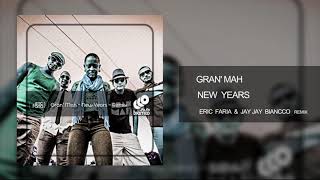 Gran' Mah - New Years - Eric Faria & Jay Jay Biancco - Remix