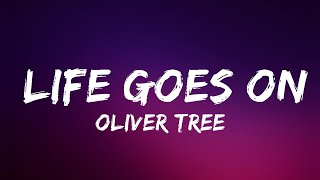 Oliver Tree  Life Goes On (Lyrics) | Lyrics Video (Official)