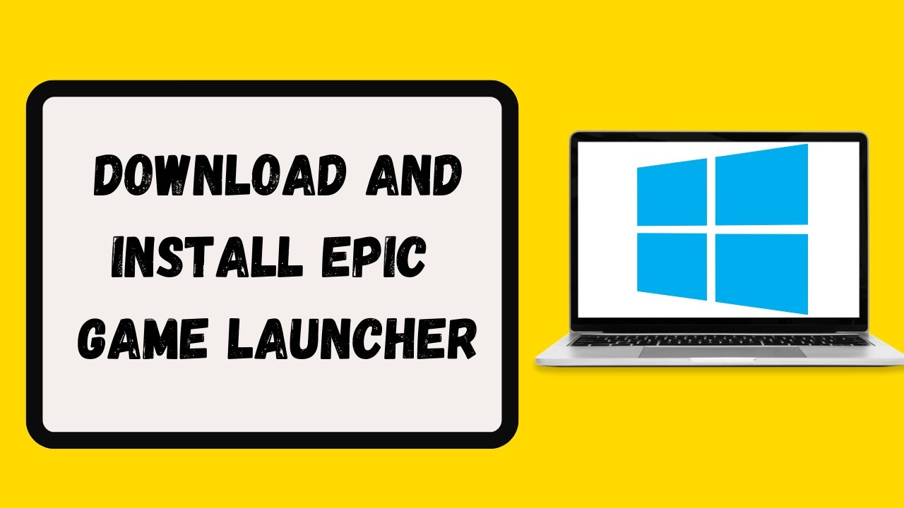 How To Download And Install Epic Game Launcher On Windows 