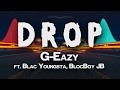 G Eazy Drop Lyrics Ft Blac Youngsta BlocBoy JB