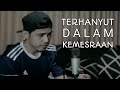 TERHANYUT DALAM KEMESRAAN ( ikke nurjanah ) Cover By NURDIN YASENG