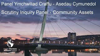 Swansea Council - Scrutiny Inquiry Panel: Community Assets  20 May 2024