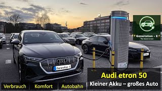 Audi etron 50 - Großes Auto, kleiner Akku (64 kWh) - muss es immer ein etron 55 sein? Generation - E