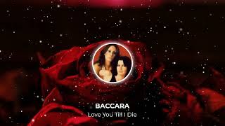 Baccara -  Love You Till I Die