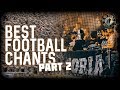 Best Football Chants With Lyrics |Part 2| Ultras World