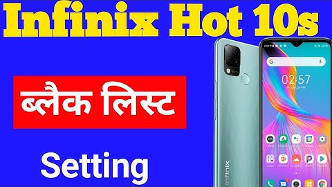 Infinix hot 10s mobile me blacklist se number kaise nikale | Infinix hot 10s block unblock setting