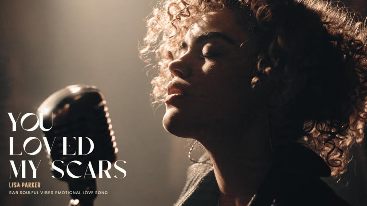 Lisa Parker - You Loved My Scars | Deep Love Soul Music | Blues R&B Soulful Emotional Love Song