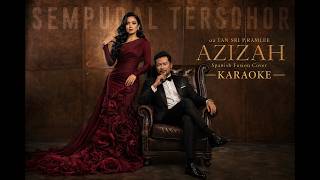 KARAOKE | Azizah | Tan Sri P. Ramlee | Spanish Fusion Cover