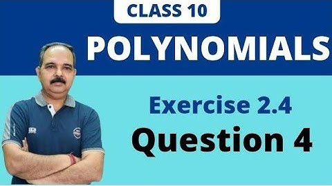 Class 10 NCERT Polynomials (Ex.2.4 Q.4)