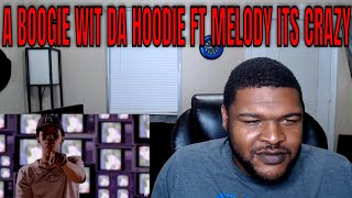 A BOOGIE WIT DA HOODIE FT MELODY - ITS CRAZY REACTION